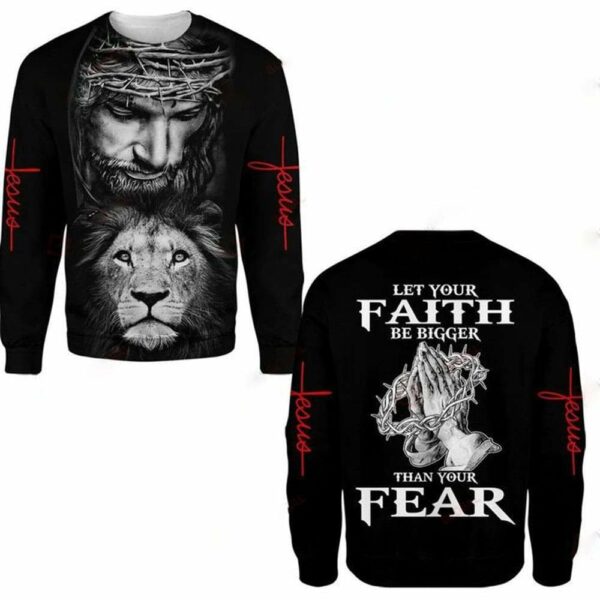 Let Your Faith Be Bigger Than Your Fear All Over Printed Shirts - Image 5