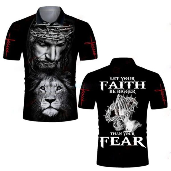 Let Your Faith Be Bigger Than Your Fear All Over Printed Shirts - Image 3